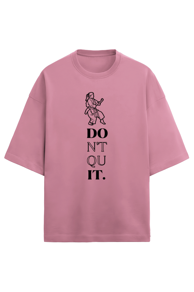 Don't Quit Karate Premium Oversized T-Shirt
