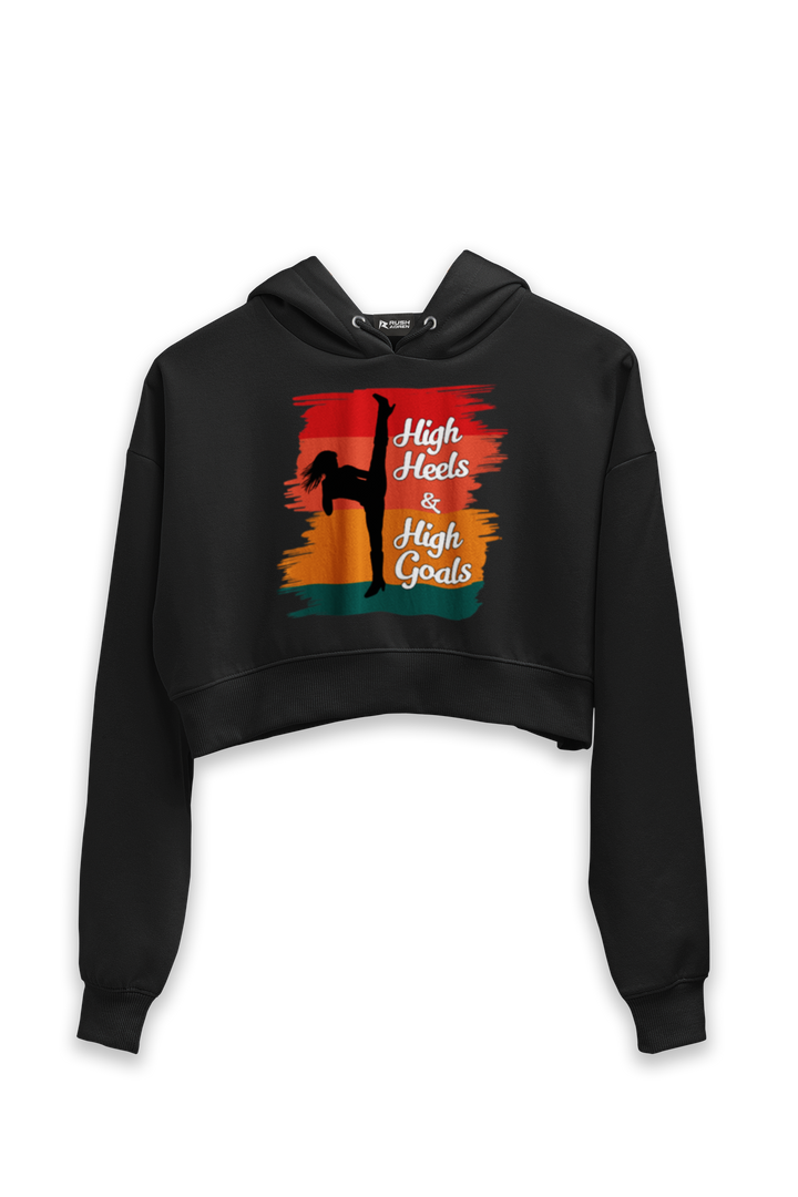 High Heels, High Goals Crop Hoodie