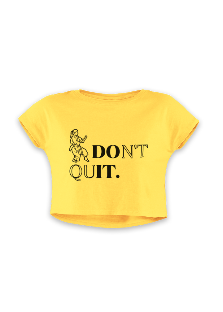 Don't Quit Karate Crop Top