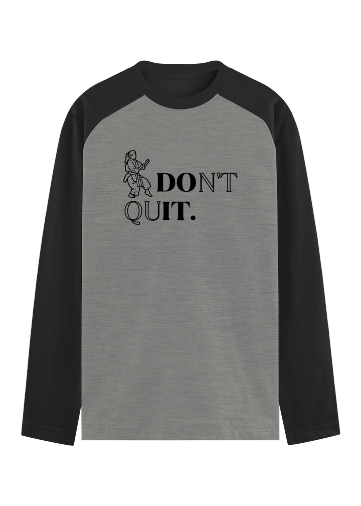 Don’t Quit Karate Raglan T-Shirt