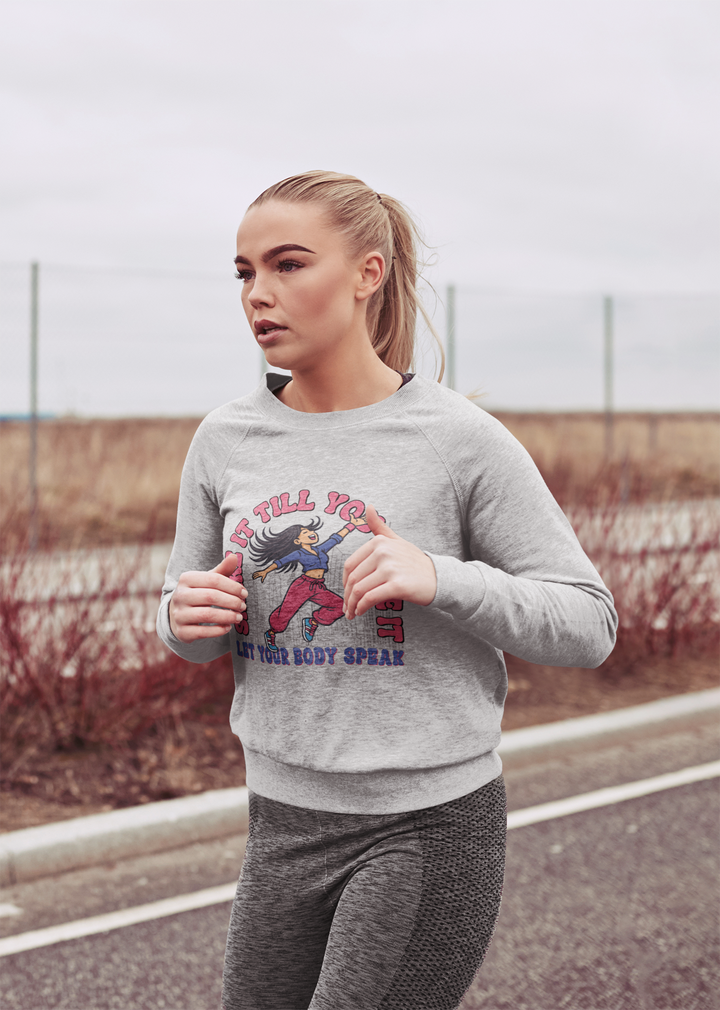Let Your Body Speak - Women Sweatshirt
