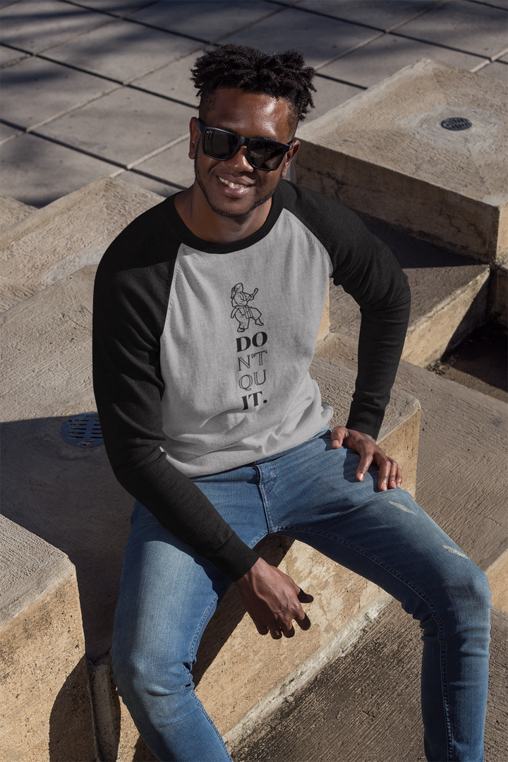 Don't Quit Statement Raglan T-Shirt
