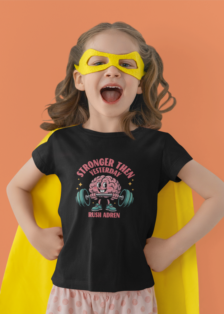 Stronger Than Yesterday - Girl's Crew Neck T-Shirt